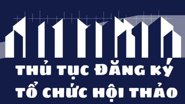 Thu Tuc Dang Ky To Chuc Hoi Thao